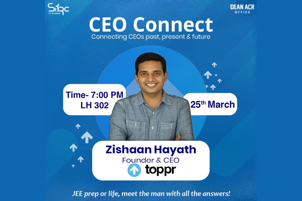 IITB and SARC Host CEO Connect – Zishaan Hayath, Founder & CEO, Toppr