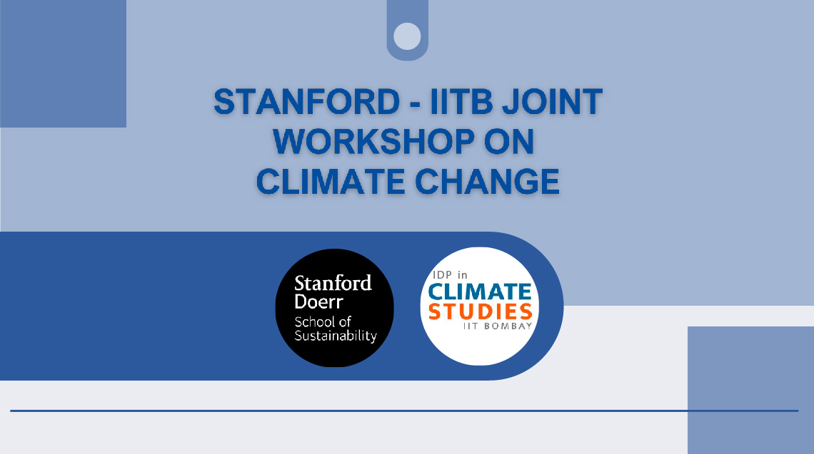 IIT Bombay and Stanford University to Host Joint Workshop  on Sustainability and Climate Change